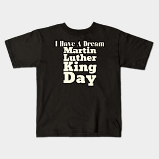 Martin Luther King Day Kids T-Shirt